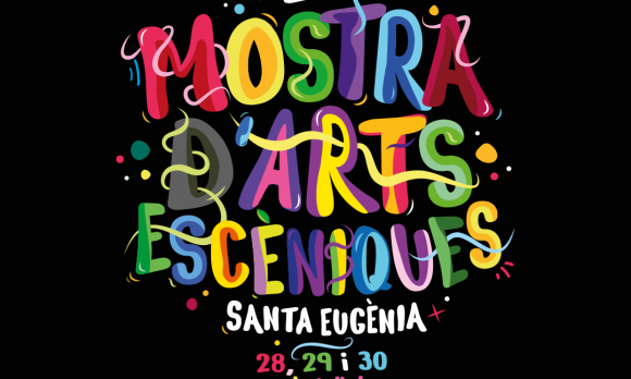 MOSTRA D'ARTS ESCÈNIQUES DE SANTA EUGÈNIA